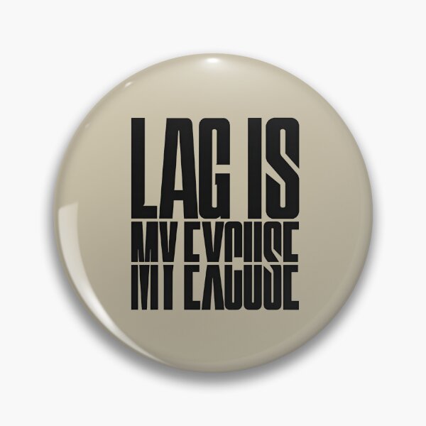 Item preview, Lag Is My Excuse – Gamer Humor Typography designed and sold by ManggaeJM.