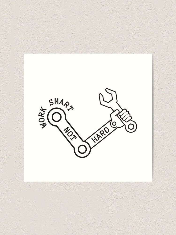 Alternate view of work smart not hard Art Print