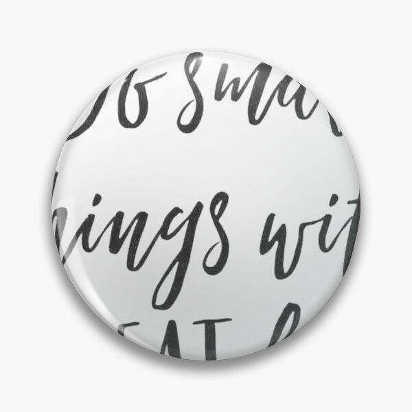 Item preview, Do Small Things With Great Love_1 designed and sold by Demakusan.