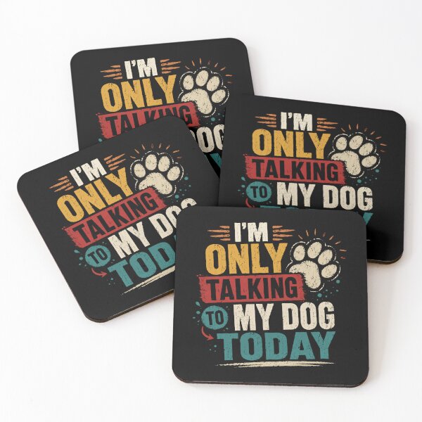 Item preview, I'm Only Talking To My Dog Today Dog Lover Pet Owner Funny Canine Quote designed and sold by HumansStuck12.