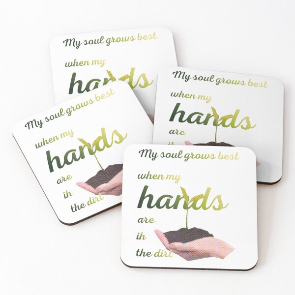 Item preview, My soul grows best when my hands are in the dirt designed and sold by Narcissus6.