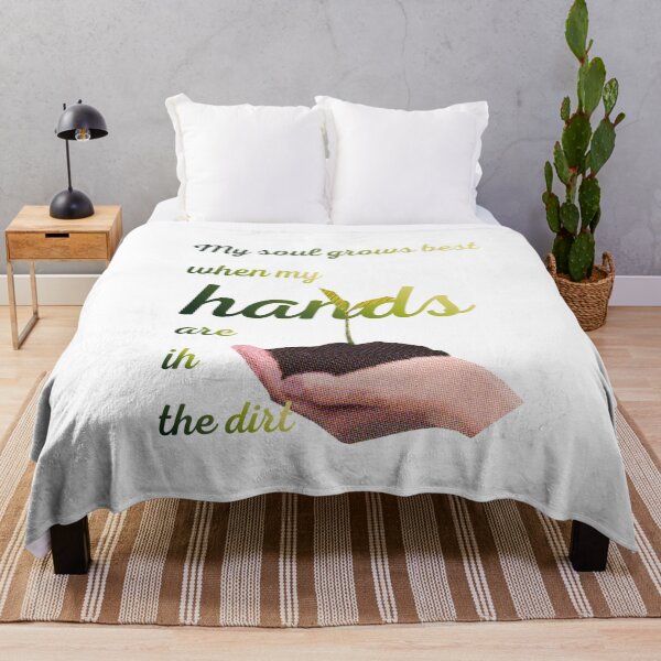 Item preview, My soul grows best when my hands are in the dirt designed and sold by Narcissus6.
