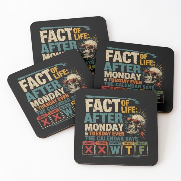 Item preview, Fact Of Life: After Monday & Tuesday Even The Calendar Says Monday Tuesday Wednesday Thursday Friday X X W T F Work Week Humor Sarcasm designed and sold by HumansStuck12.