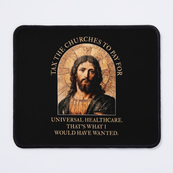 Item preview, Tax The Churches To Pay For Universal Healthcare, That's What I Would Have Wanted designed and sold by sawczy-shop.