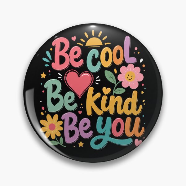 Item preview, Be Cool Be Kind Be You Inspirational Quote Kindness Self Love Empowerment designed and sold by HumansStuck12.
