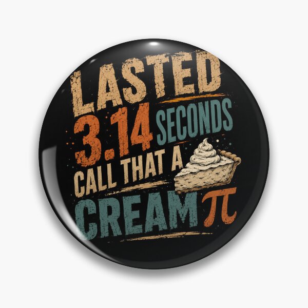 Item preview, Lasted 3.14 Seconds Call That A Cream Pi Math Pun Pi Day Mathematics Teacher Student Humor designed and sold by HumansStuck12.