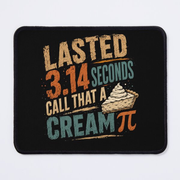 Item preview, Lasted 3.14 Seconds Call That A Cream Pi Math Pun Pi Day Mathematics Teacher Student Humor designed and sold by HumansStuck12.