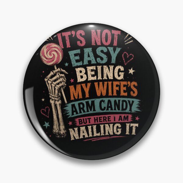Item preview, It's Not Easy Being My Wife's Arm Candy But Here I Am Nailing It Husband Relationship Humor designed and sold by HumansStuck12.