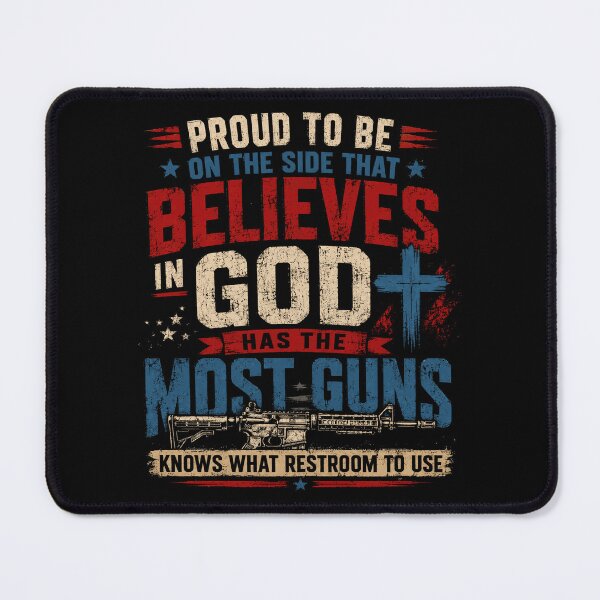 Item preview, Proud To Be On The Side That Believes In God Has The Most Guns Knows What Restroom To Use American Patriot Conservative designed and sold by HumansStuck12.