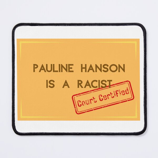 Item preview, Pauline Hanson is a racist  designed and sold by MacMosh.