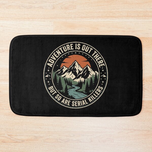 Item preview, Adventure Is Out There But So Are Serial Killers designed and sold by dudelinart.