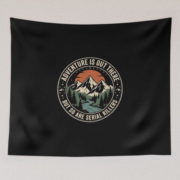 Item preview, Adventure Is Out There But So Are Serial Killers designed and sold by dudelinart.