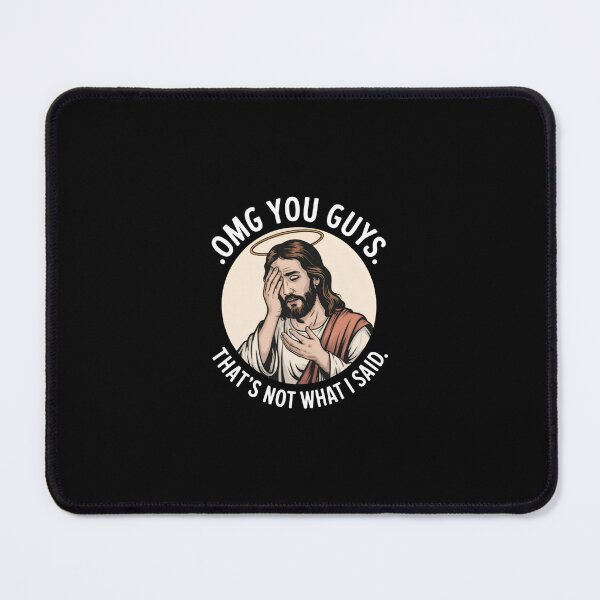 Item preview, Omg You Guys That's Not What I Said Jesus Disappointed designed and sold by gladysgagnon40.