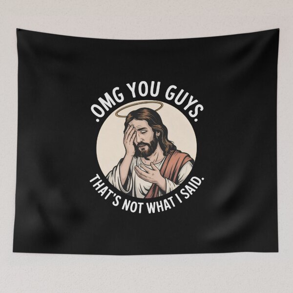 Item preview, Omg You Guys That's Not What I Said Jesus Disappointed designed and sold by gladysgagnon40.