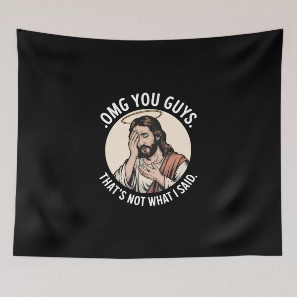 Item preview, Omg You Guys That's Not What I Said Jesus Disappointed designed and sold by carmenfischer2.