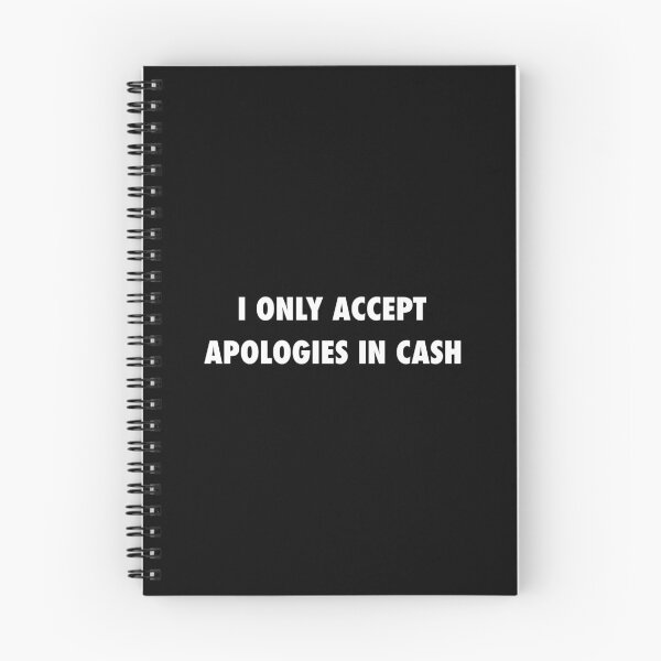 Item preview, Funny Sarcastic Quote I Only Accept Apologies In Cash designed and sold by motifsbyth.