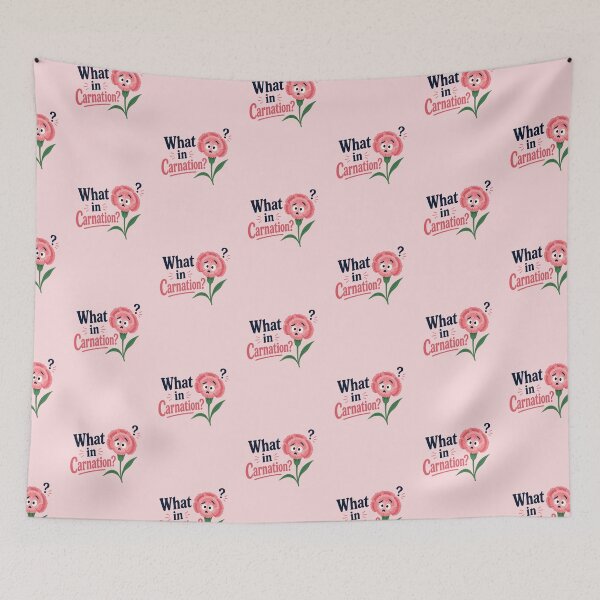 Item preview, What in Carnation Funny Flower Pun Flower Quote  designed and sold by Cerys-GS.
