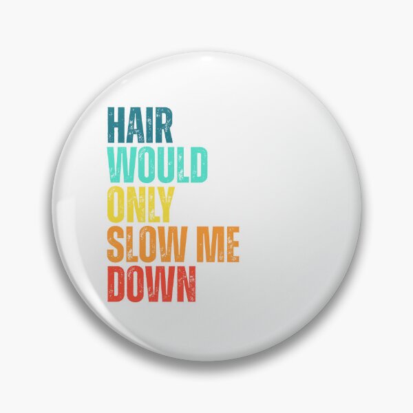 Item preview, Hair-Would-Only-Slow-Me-Down designed and sold by Dondonmart.