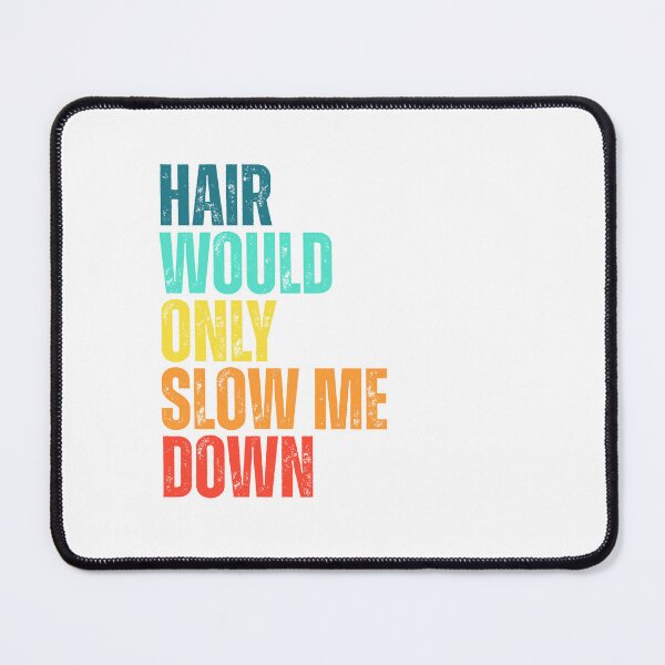 Item preview, Hair-Would-Only-Slow-Me-Down designed and sold by Dondonmart.