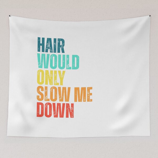Item preview, Hair-Would-Only-Slow-Me-Down designed and sold by Dondonmart.