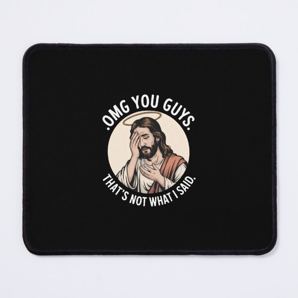 Item preview, Omg You Guys That's Not What I Said Jesus Disappointed designed and sold by delislewesley.