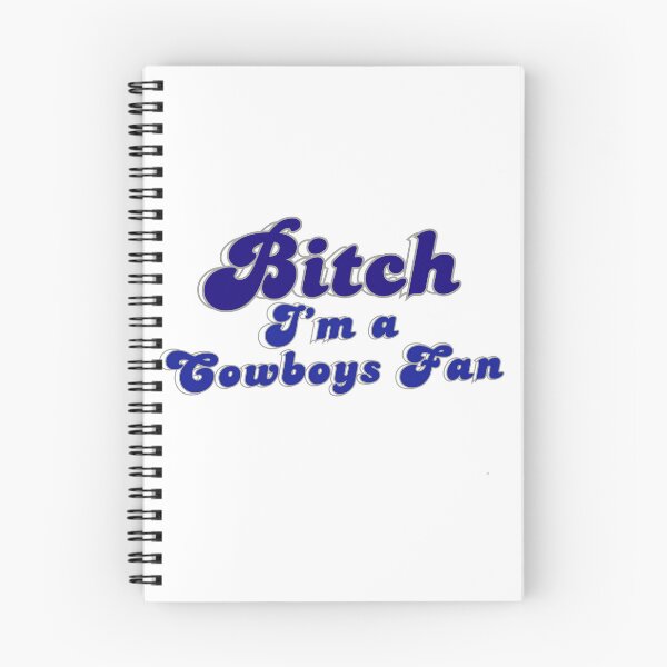 Item preview, Bitch I'm a Cowboys Fan Dallas NFL designed and sold by Kaibosh21.