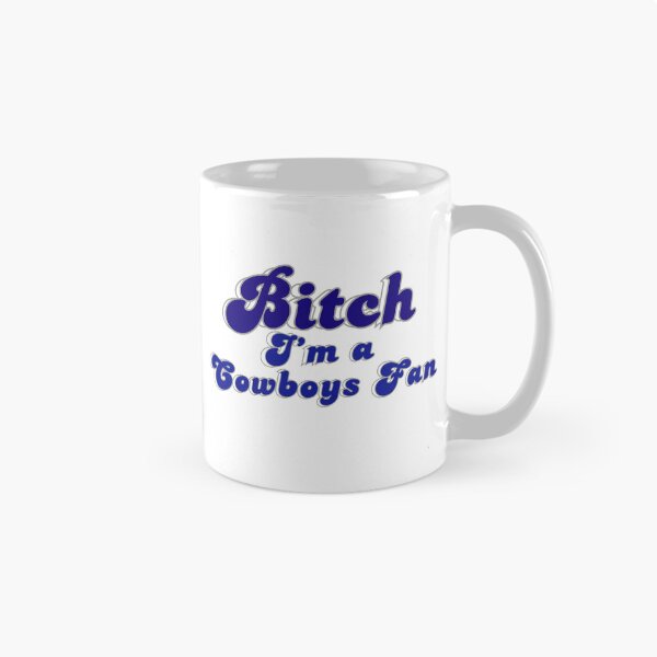 Item preview, Bitch I'm a Cowboys Fan Dallas NFL designed and sold by Kaibosh21.