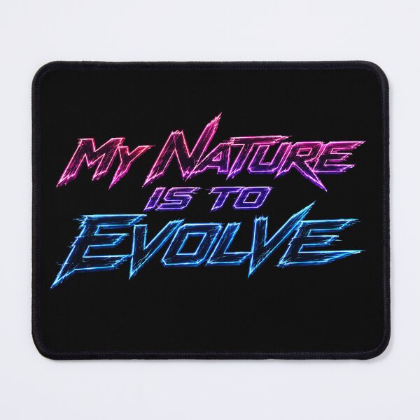 Item preview, My Nature Is To Evolve.(Cyberpunk ver) designed and sold by MaxDreamsArt.
