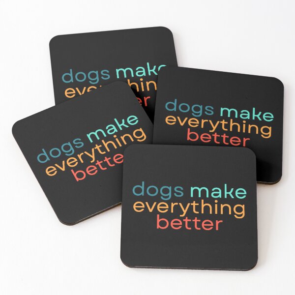Item preview, Dogs make everything better designed and sold by Dondonmart.
