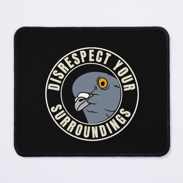 Item preview, Disrespect Your Surroundings Funny Pigeon Graphic designed and sold by Stylecombinator.