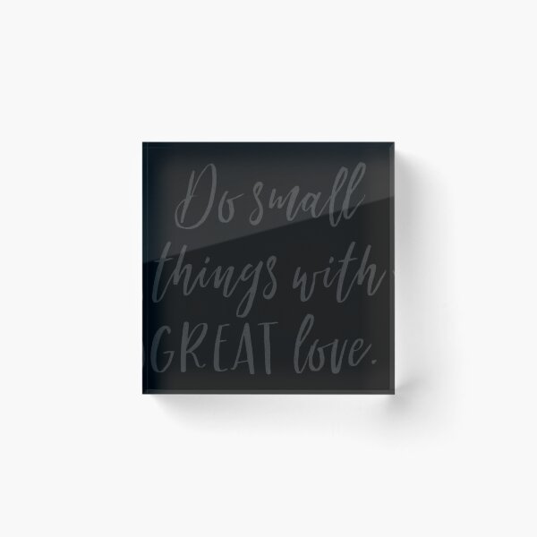 Item preview, Do Small Things With Great Love_1 designed and sold by Morresia.