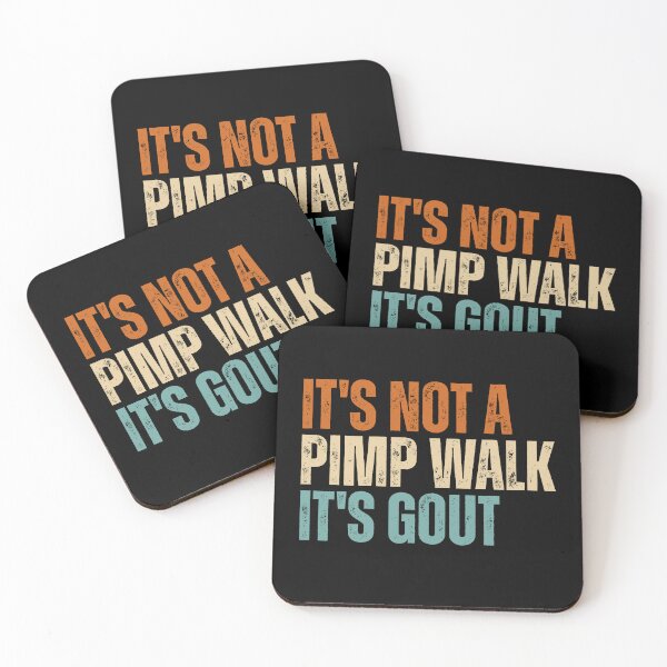 Item preview, It's Not A Pimp Walk It's Gout designed and sold by Dondonmart.