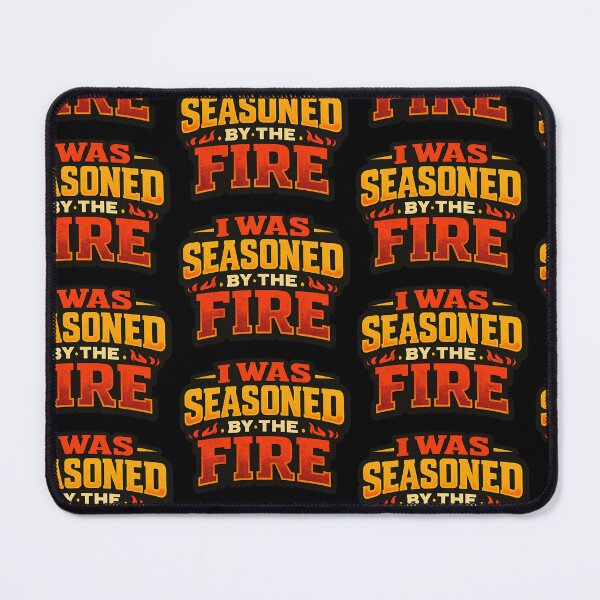 Item preview, I Was Seasoned by the Fire Funny Motivational Typography Shirt designed and sold by TeeTimeTreasure.