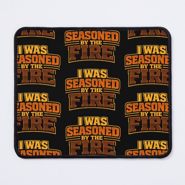 Item preview, I Was Seasoned by the Fire Funny Motivational Typography Shirt designed and sold by TeeTimeTreasure.