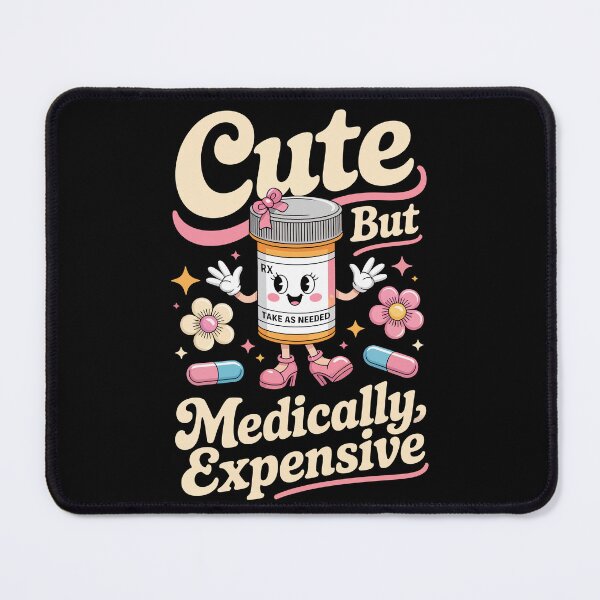 Item preview, Cute But Medically Expensive designed and sold by jkrphoto.