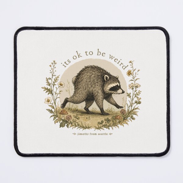 Item preview, Jimothy From Seattle It's OK To Be Weird Raccoon Cottagecore designed and sold by HermanCharlotte.