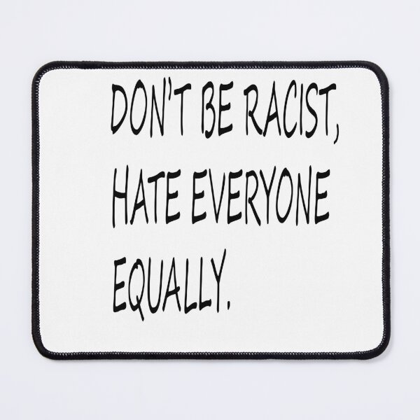 Item preview, dont be racist designed and sold by Kasia1987t.