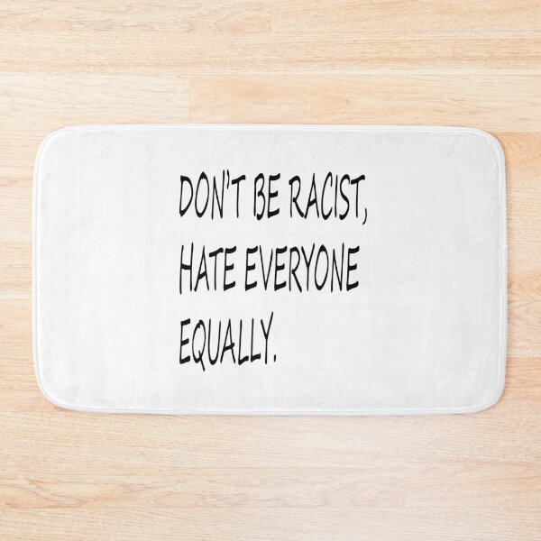 Item preview, dont be racist designed and sold by Kasia1987t.