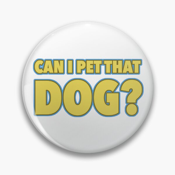 Item preview, Can I Pet That Dog designed and sold by thepixelgarden.