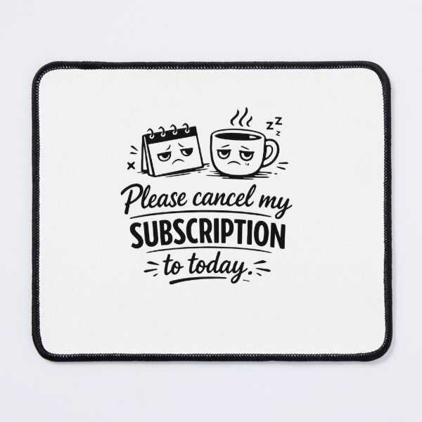 Item preview, Please Cancel My Subscription To Today designed and sold by Mikelapapela.
