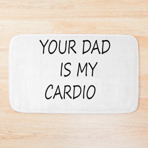 Item preview, your dad is my cardio designed and sold by Kasia1987t.