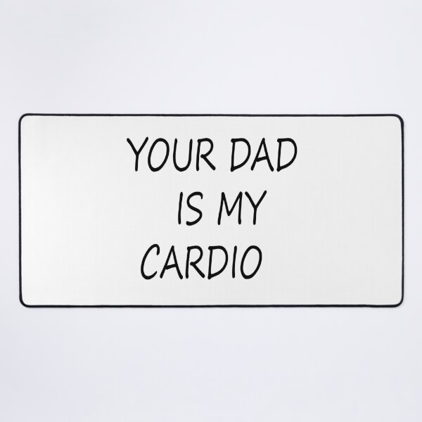 Item preview, your dad is my cardio designed and sold by Kasia1987t.