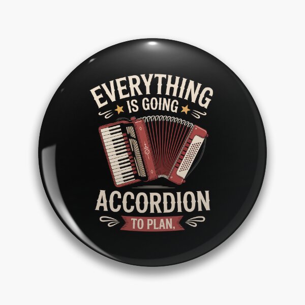 Item preview, EVERYTHING IS GOING ACCORDION TO PLAN designed and sold by jkrphoto.