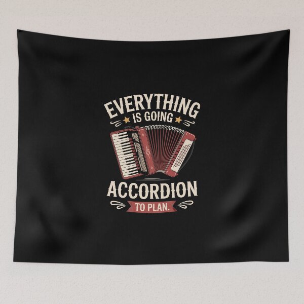 Item preview, EVERYTHING IS GOING ACCORDION TO PLAN designed and sold by jkrphoto.