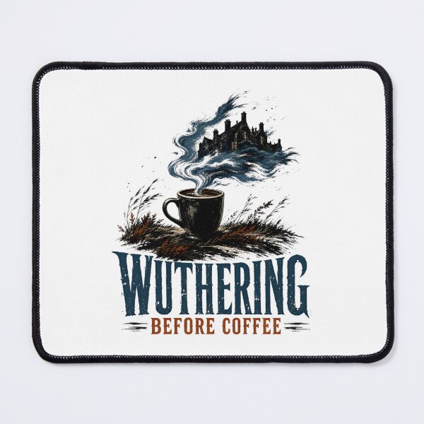 Item preview, Wuthering Heights – Moors Before Coffee designed and sold by Fenay Designs.