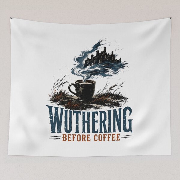 Item preview, Wuthering Heights – Moors Before Coffee designed and sold by Fenay Designs.