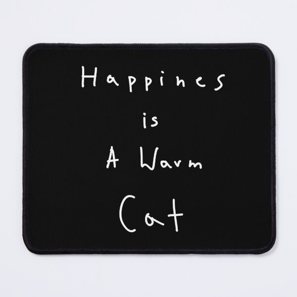 Item preview, Happines is a warm cat, funny quote designed and sold by Malvamalu.