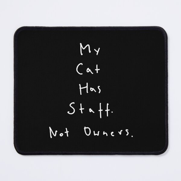 Item preview, My Cat has Staff, not owners, funny quote designed and sold by Malvamalu.