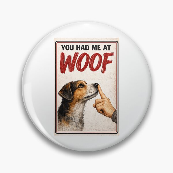 Item preview, You had me at woof designed and sold by Creations by Dean.