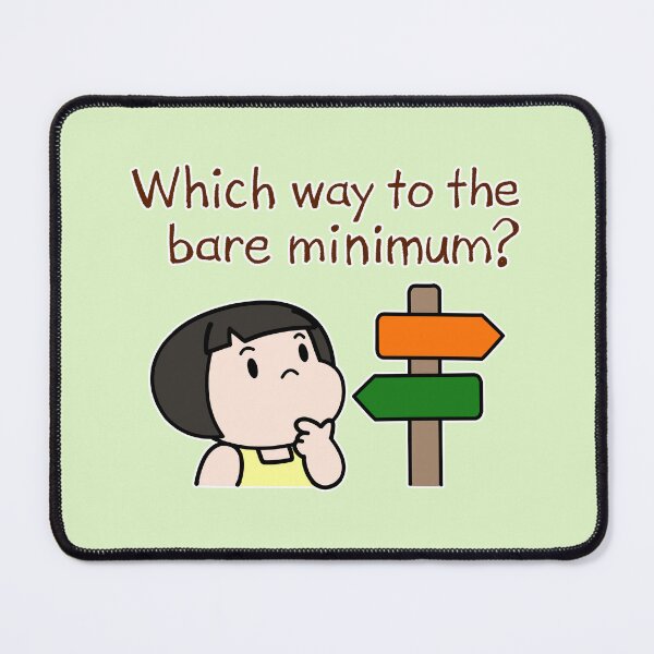 Item preview, Which Way to the Bare Minimum – Ttorun designed and sold by tongstudio.